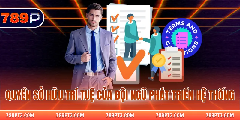 Quyền sở hữu trí tuệ của đội ngũ phát triển hệ thống